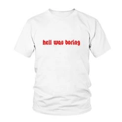 Cradle Of Goth Hell Was Boring T-shirt