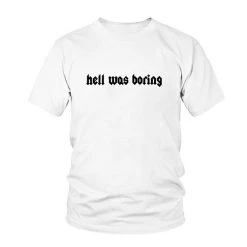 Cradle Of Goth Hell Was Boring T-shirt