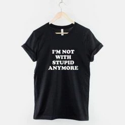 Cradle Of Goth I'm Not With Stupid Anymore T-Shirt SHIRTS